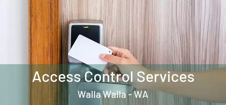  Access Control Services Walla Walla - WA