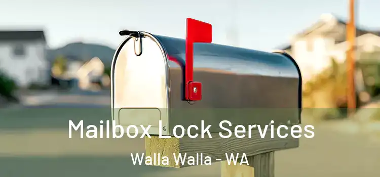 Mailbox Lock Services Walla Walla - WA